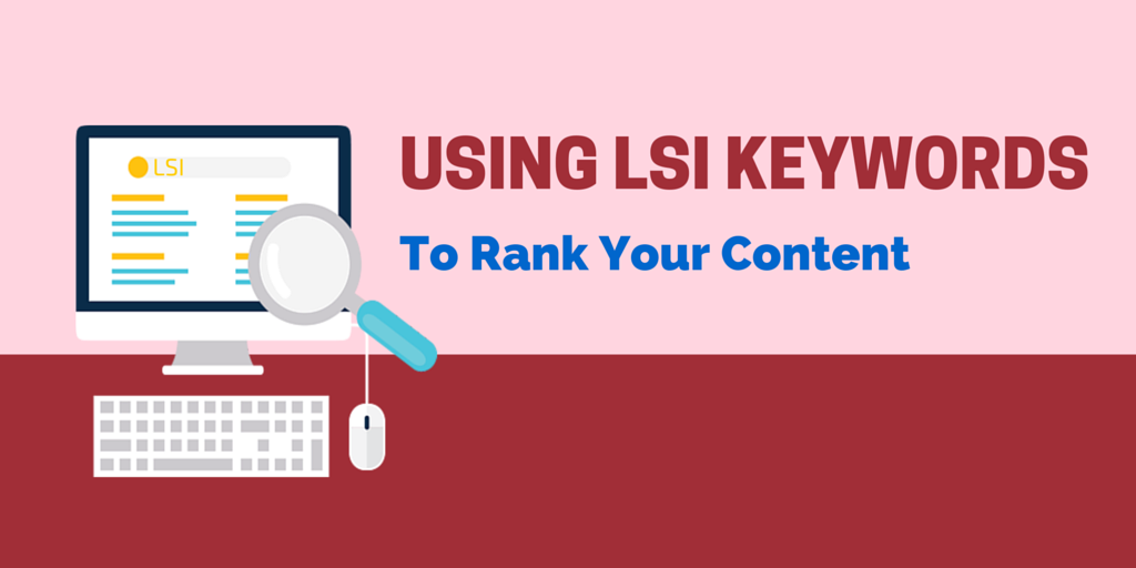 با استفاده از کلمات کلیدی LSI، رنک محتوای خود را افزایش دهید